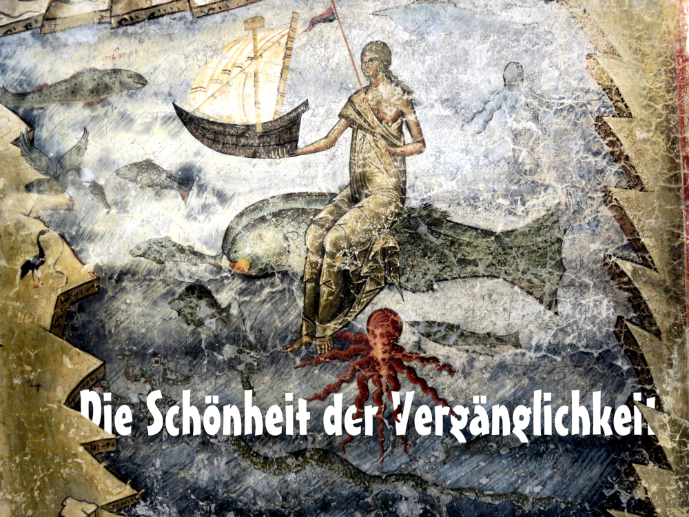 Die Schönheit der Vergänglichkeit